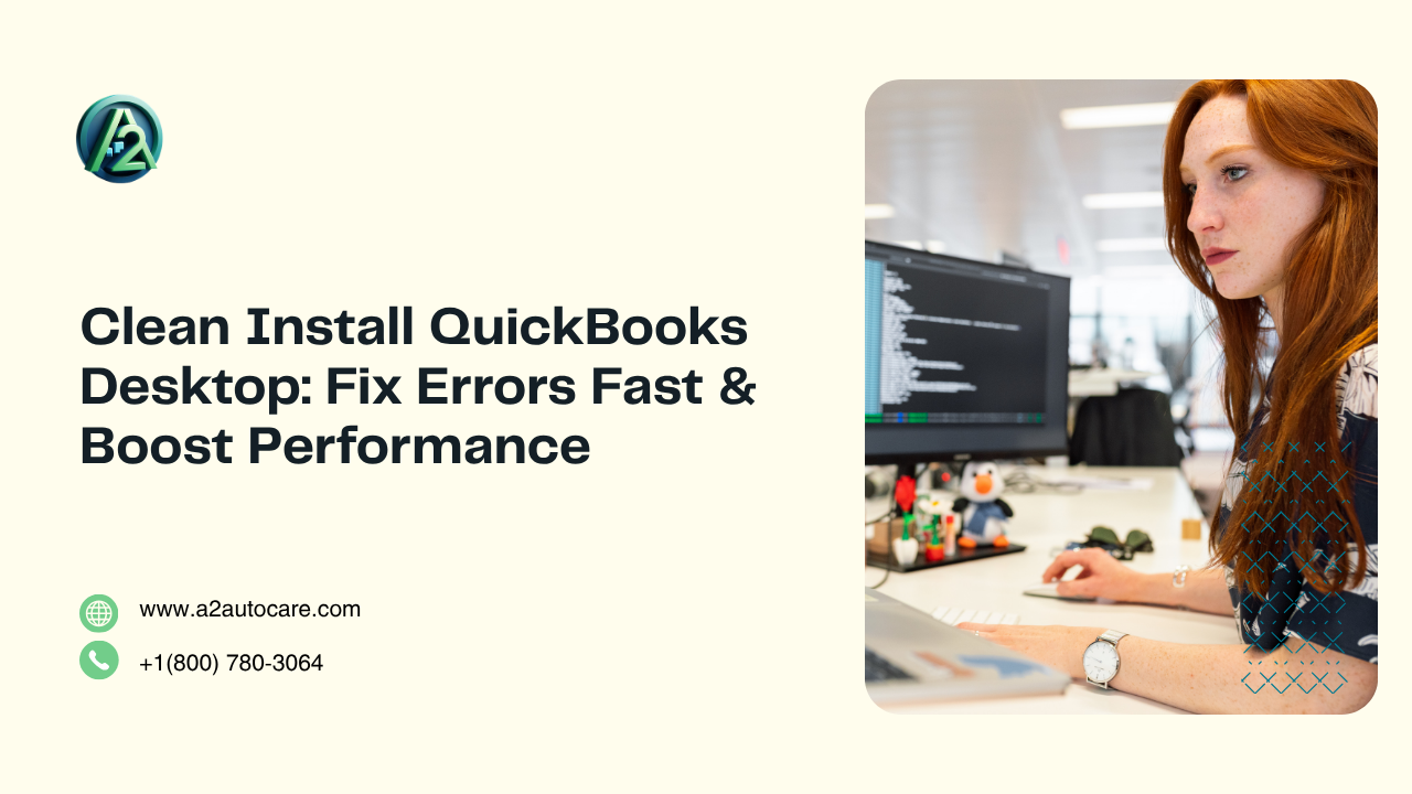 When to Use Clean Install QuickBooks Desktop for Best Results